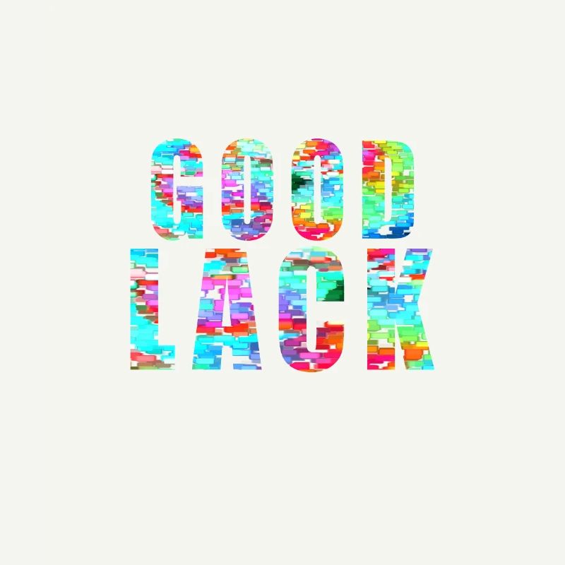 GOOD LACK -Painter Saying