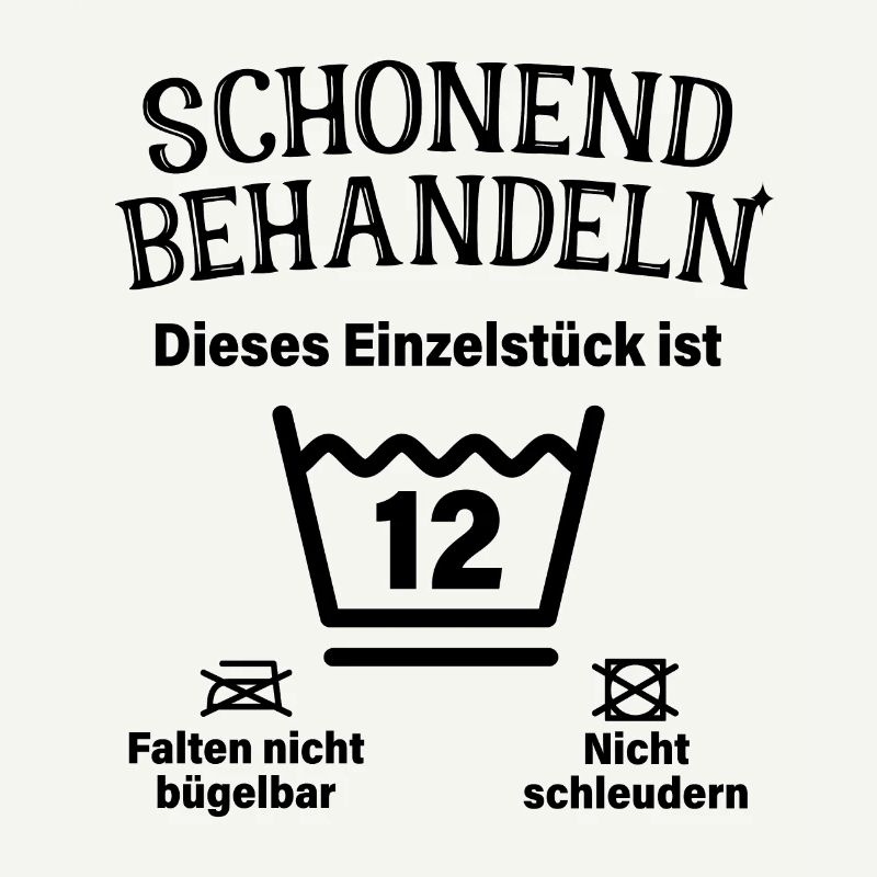 Schonend Behandeln 12. Geburtstag Einzelstück 12
