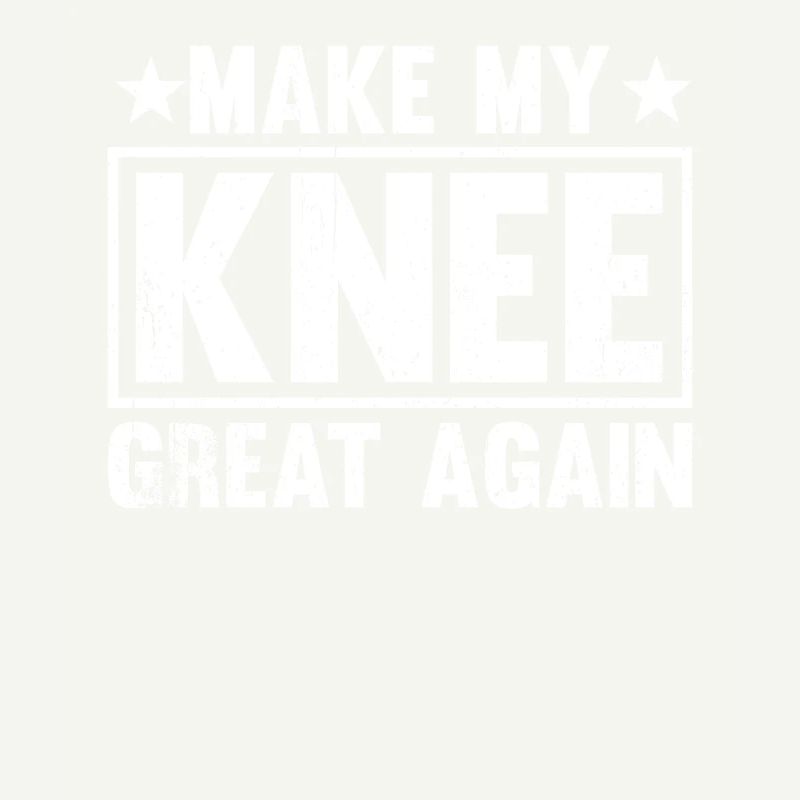 Make My Knee Great Again