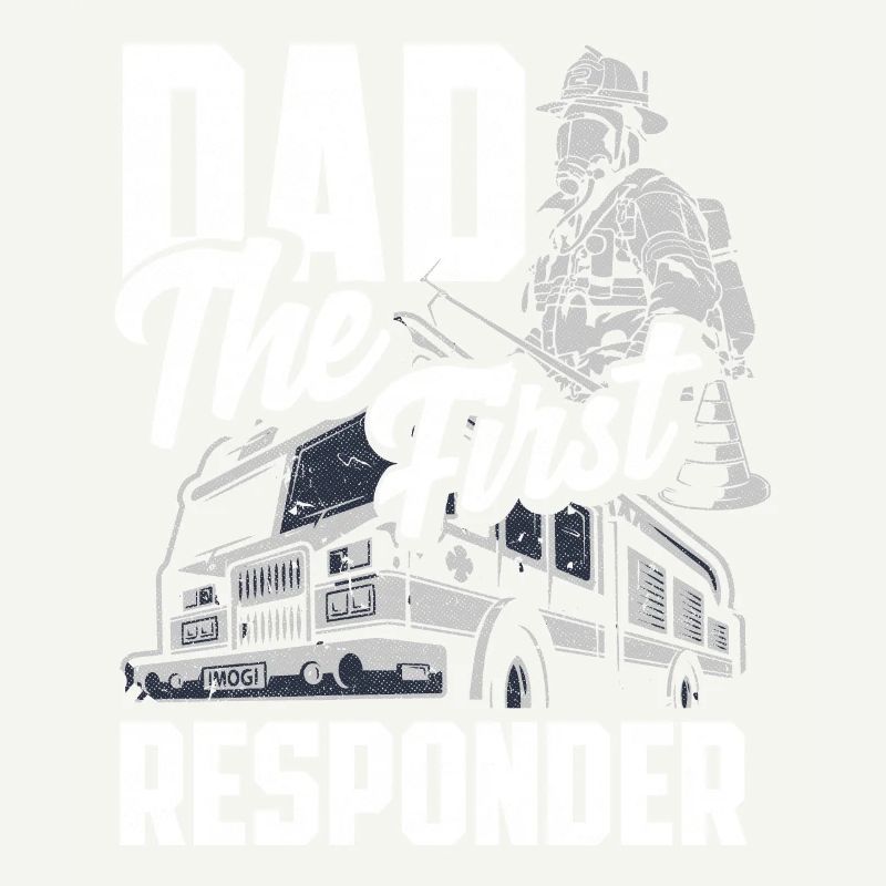 Dad the first Responder Firefighter Design for