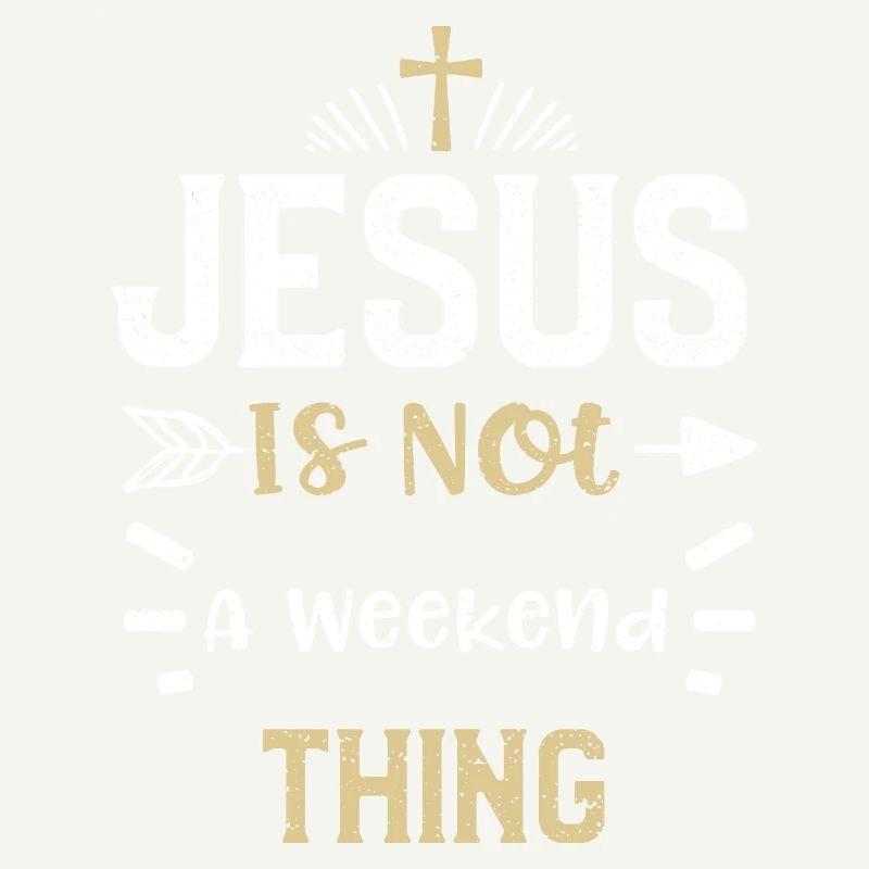 Jésus n’est pas une chose de week-end