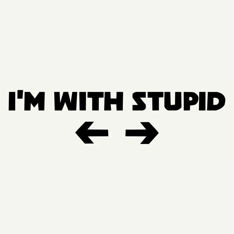 i m with stupid