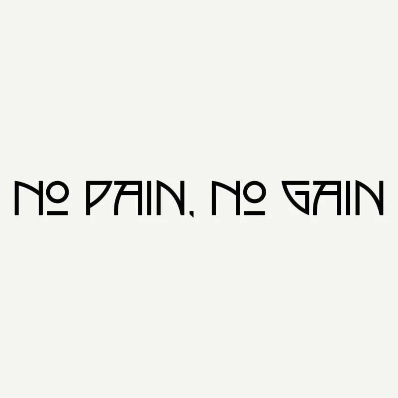 No Pain No Gain
