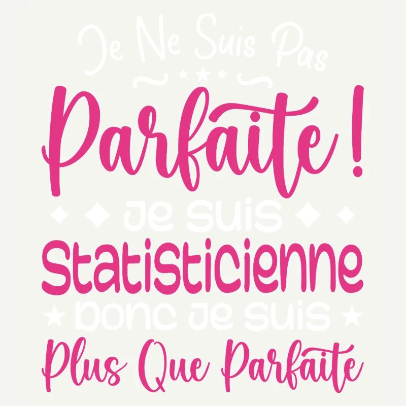 Statisticienne plus que parfaite, métier de rêve