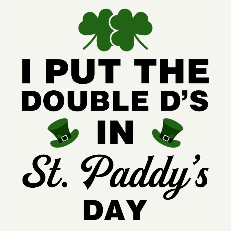 J’ai mis le double D à la Saint-Paddy