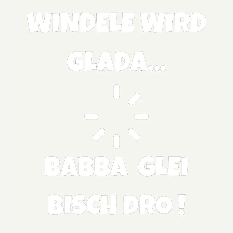 Windele wird Glada - Schwäbische Eltern Humor