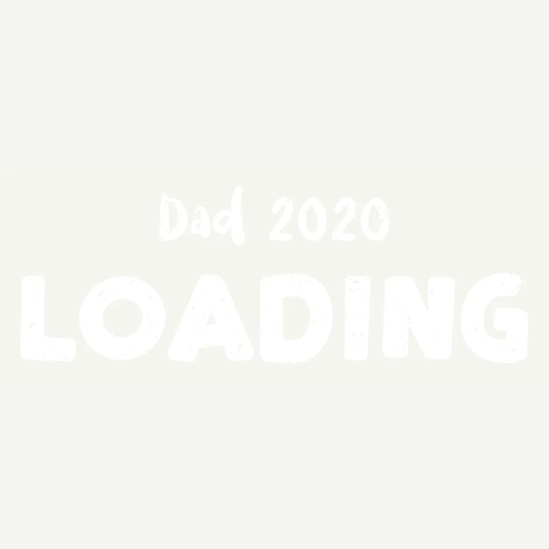 Dad 2020 Loading - Dad