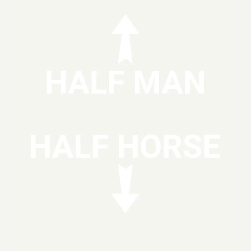 Half Human Half Horse Man Humor Centaur
