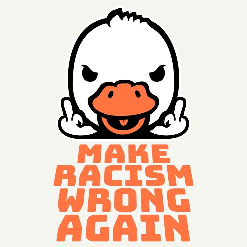 Gans Make Racism Wrong Again Mittelfinger Aktivist