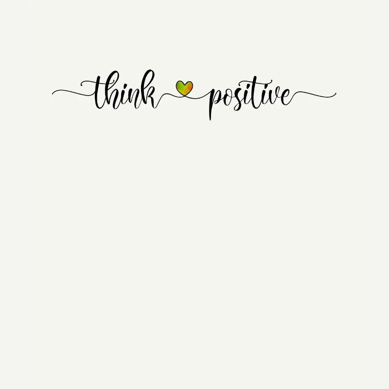 Think positive - sei glücklich und optimistisch