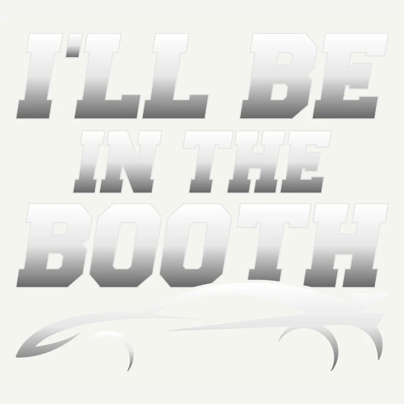 I'll Be In The Booth Auto Body Technician Painter