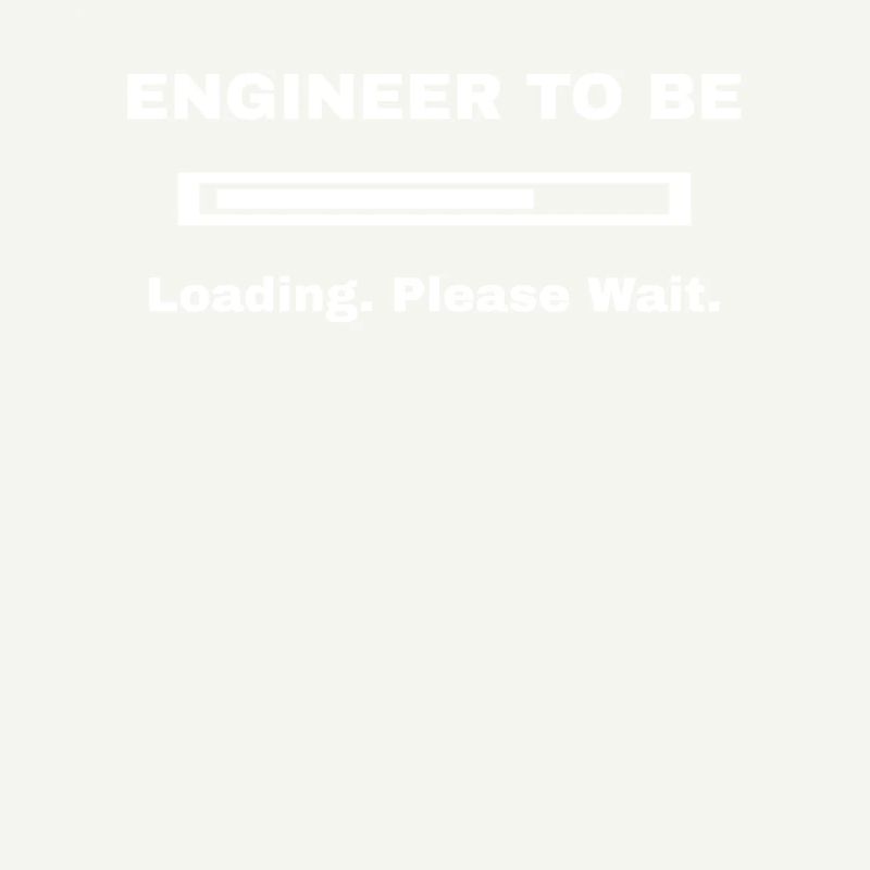 Engineer To Be Future Engineer Gift Engineering Sc