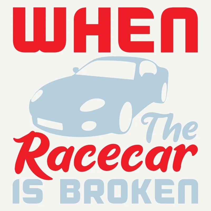 WHEN THE RACECAR IS BROKEN