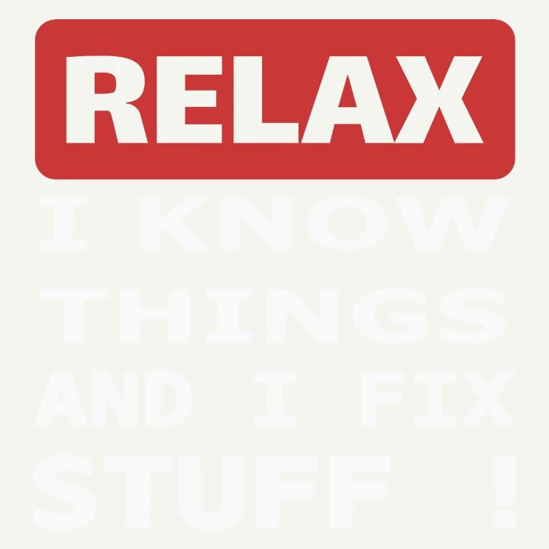 Relax I know things and I fix stuff !