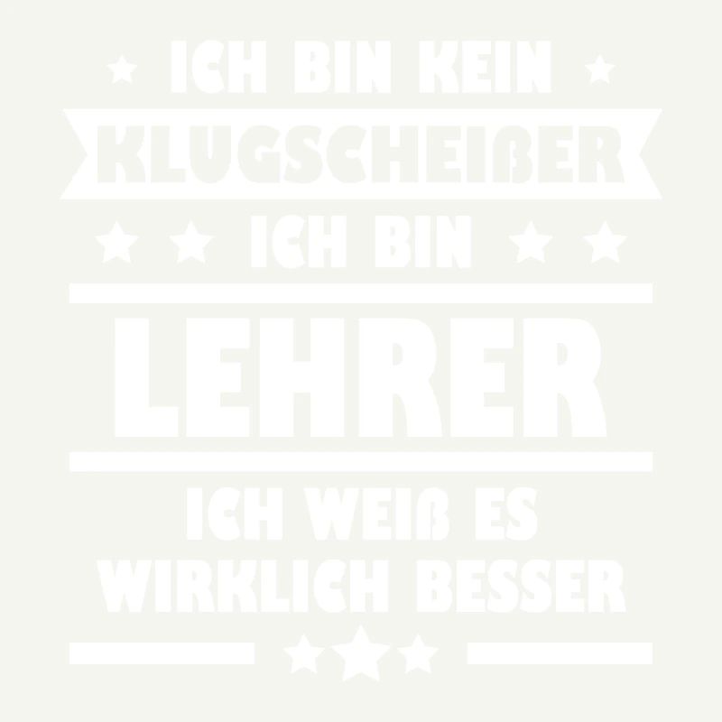 Lehrer Klugscheißer Spruch Beruf Geschenk