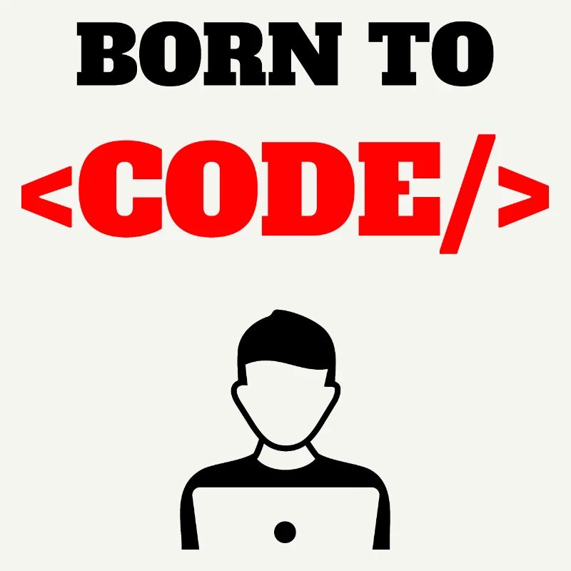 Born To Code Born Programmer Software Geek