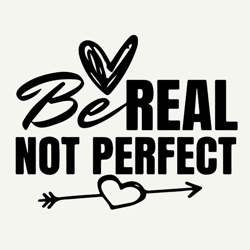 Be Real not Perfect