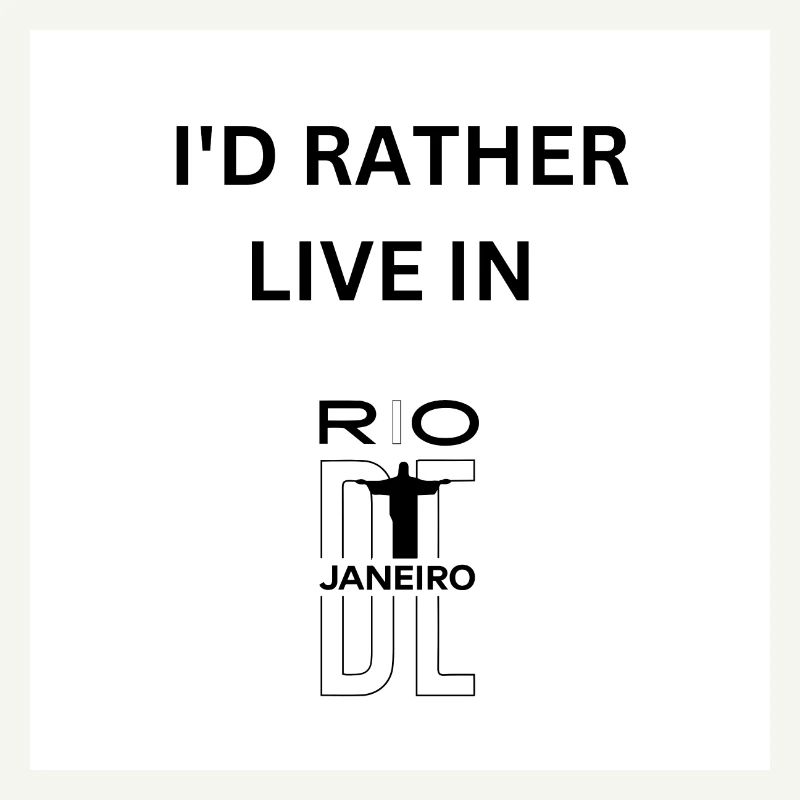 I'd Rather Live In Rio De Janeiro