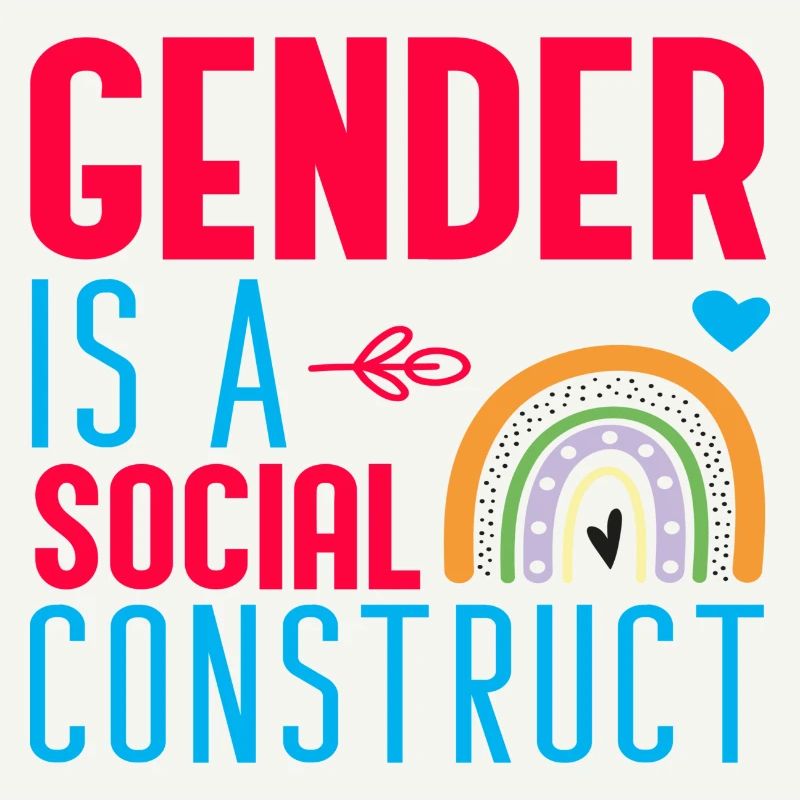 Gender is a Social Construct