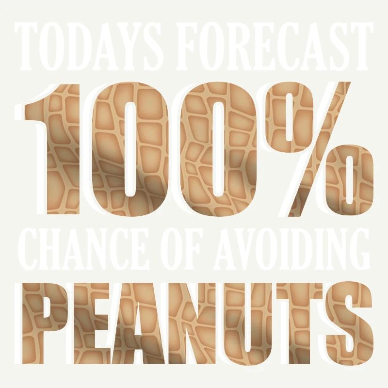 Todays Forecast: 100% Chance Of Avoiding Peanuts A
