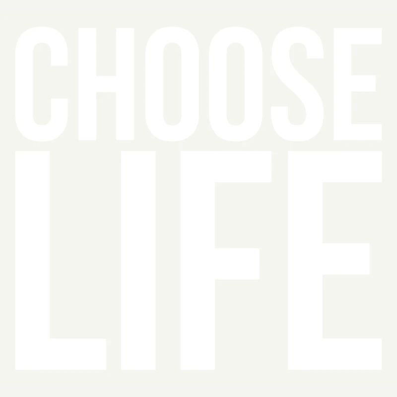 choose life
