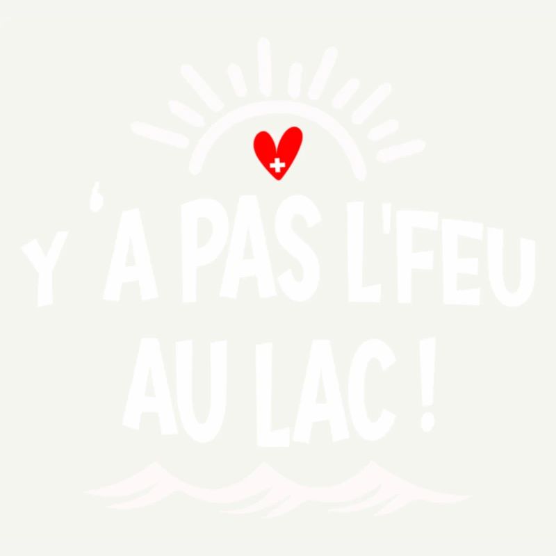 y'a pas 'feu au lac !