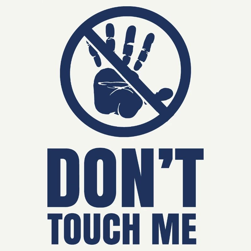 Don't grab me hands Away Don't touch Stop