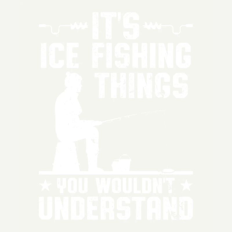 Es ist Eisfischen, das Sie nicht verstehen würden