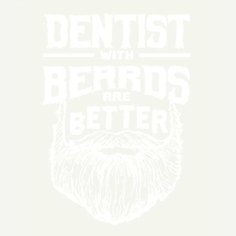 Dentist with beards are better dental spec