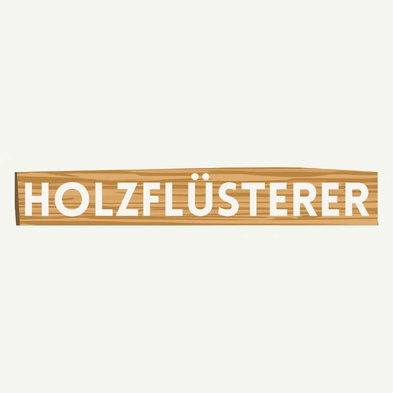 Schreiner Tischler Beruf Holzflüsterer Spruch