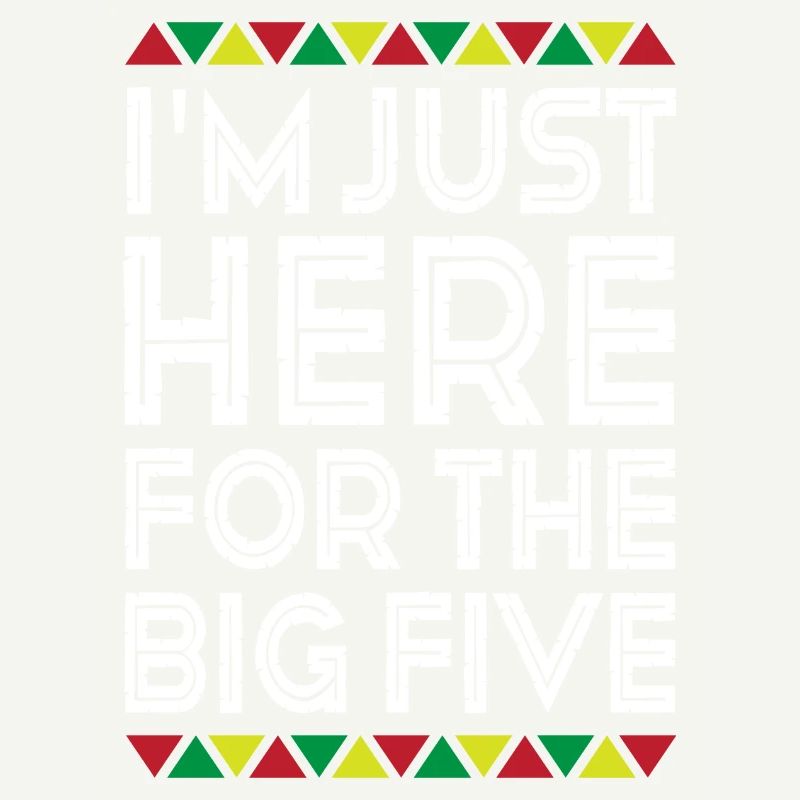 Just Here For The Big Five
