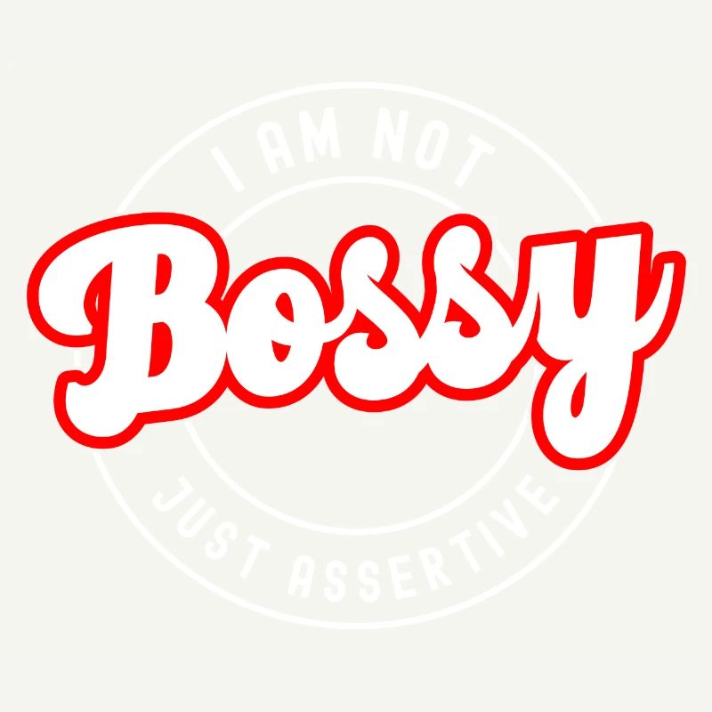 Not Bossy Just Assertive Funny Saying