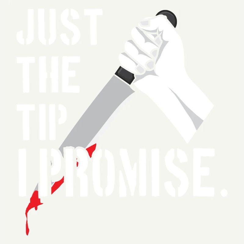 Just The Tip I Promise