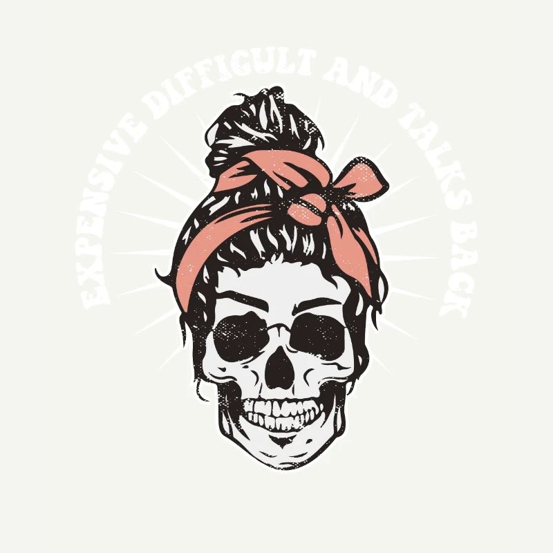 Expensive Difficult And Talks Back Skeleton Messy