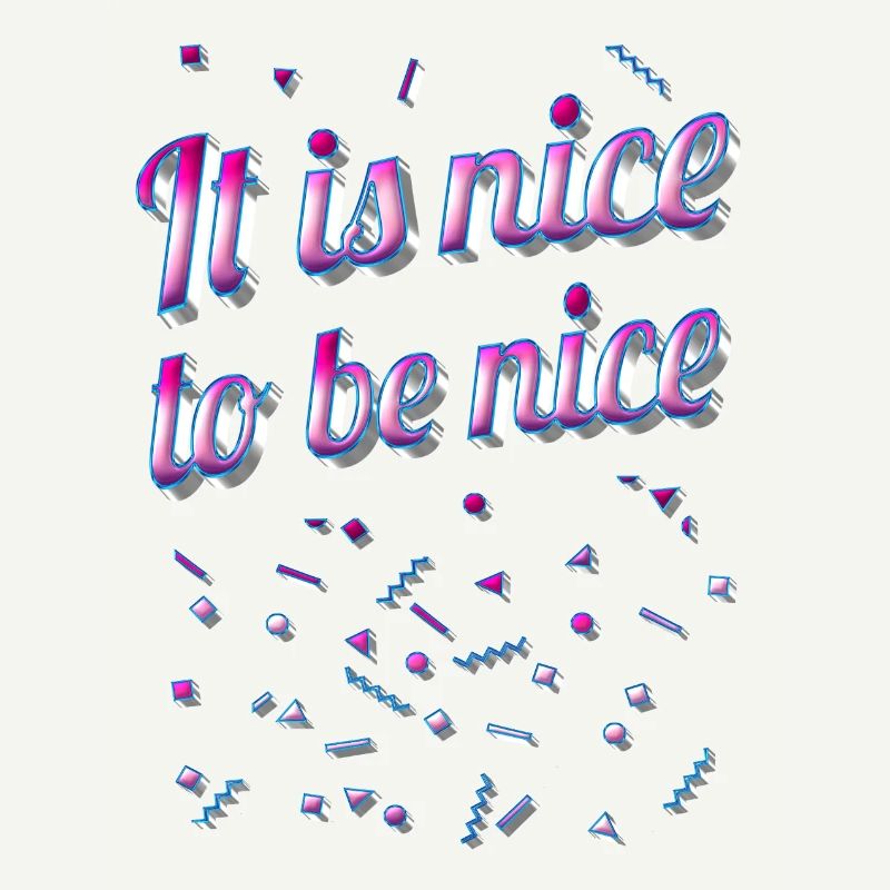 It is nice to be nice - Statement