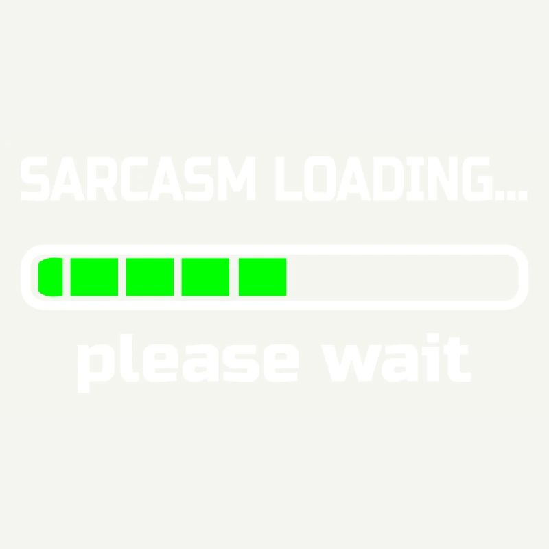 sarcasm loading… please wait. Humour