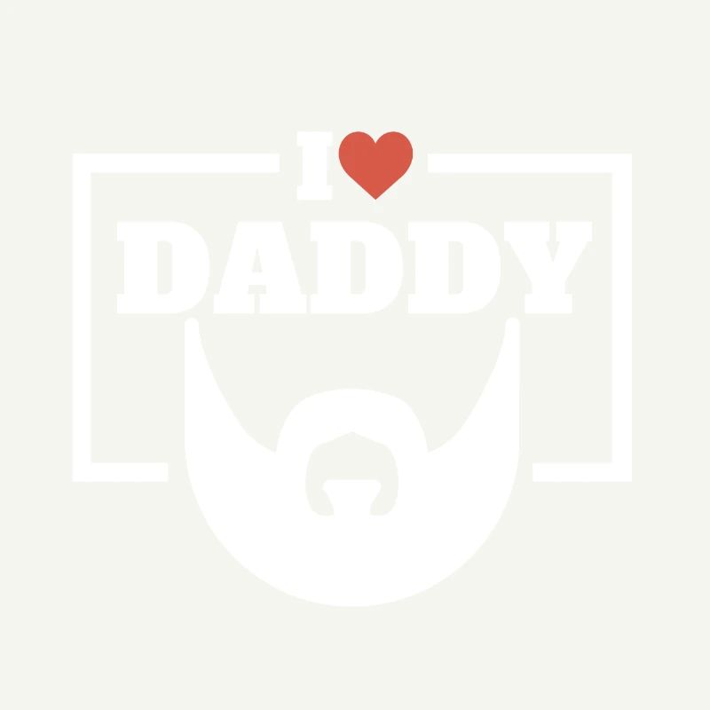 I love daddy / I love daddy father