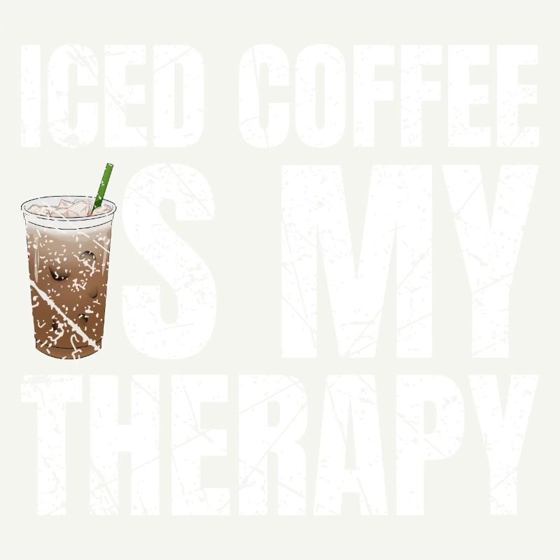 Iced Coffee Is My Therapy Eiskaffee