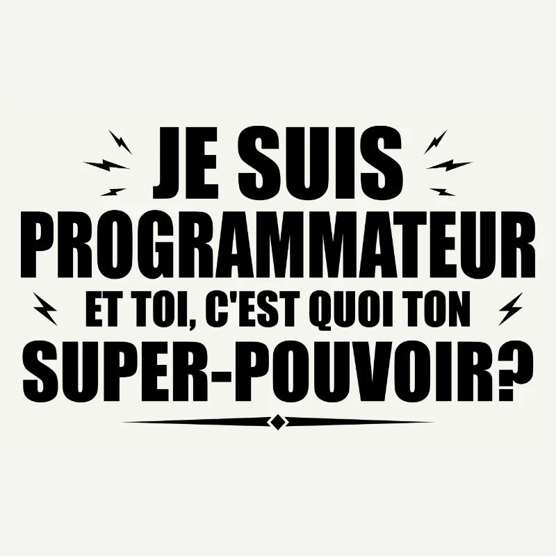 Ich bin Programmierer.Was ist deine Superkraft
