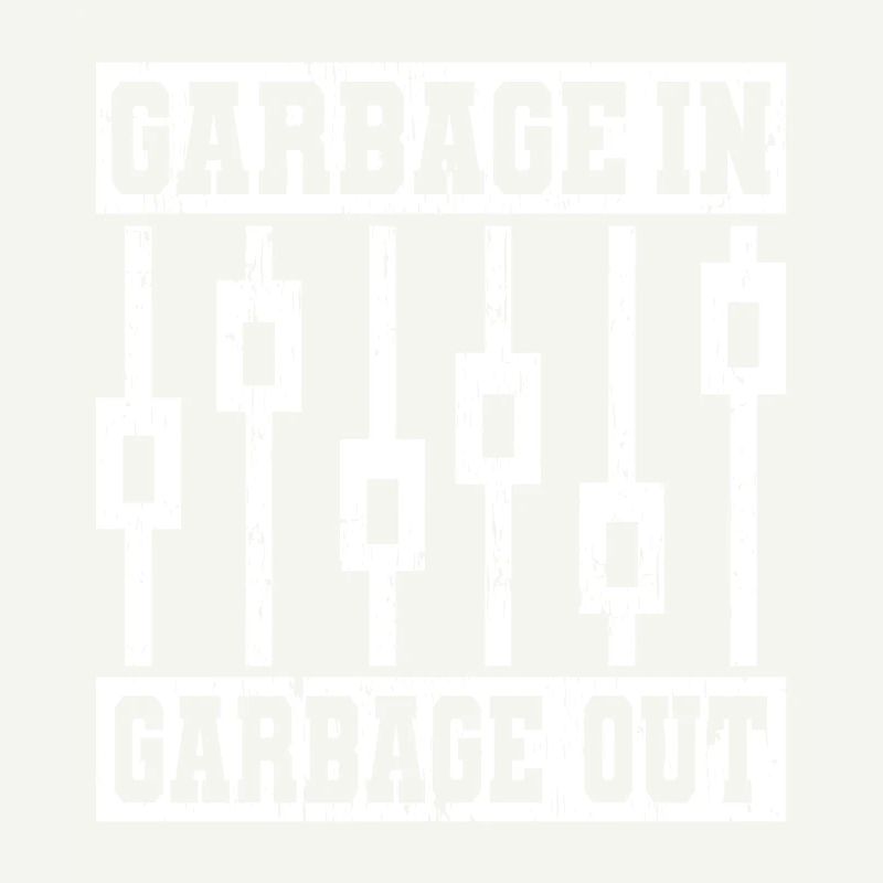 GARBAGE IN GARBAGE OUT TECHNICIENS DU SON