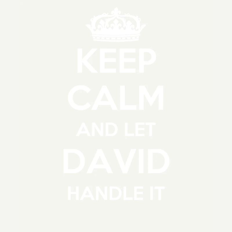 Keep Calm Handle It - Prénom Nom Drôle David