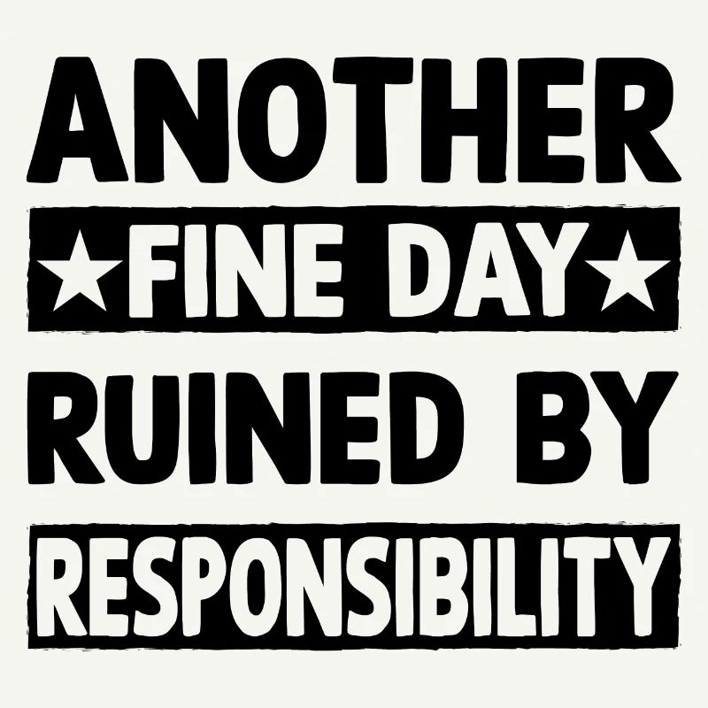 Another fine day ruined by responsibility