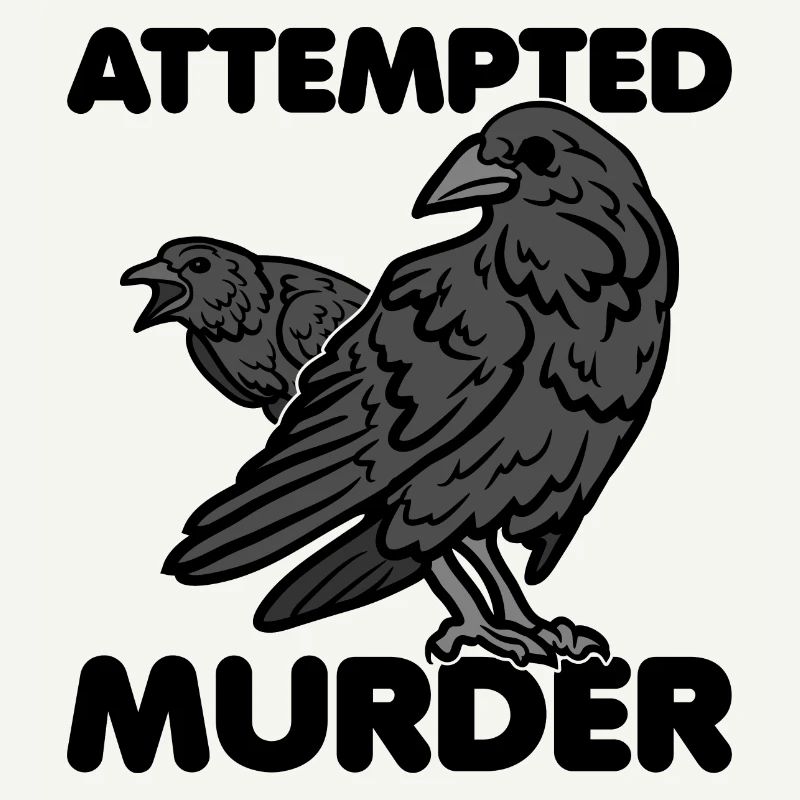 Attempted Murder Of Crows Funny Bird Lover