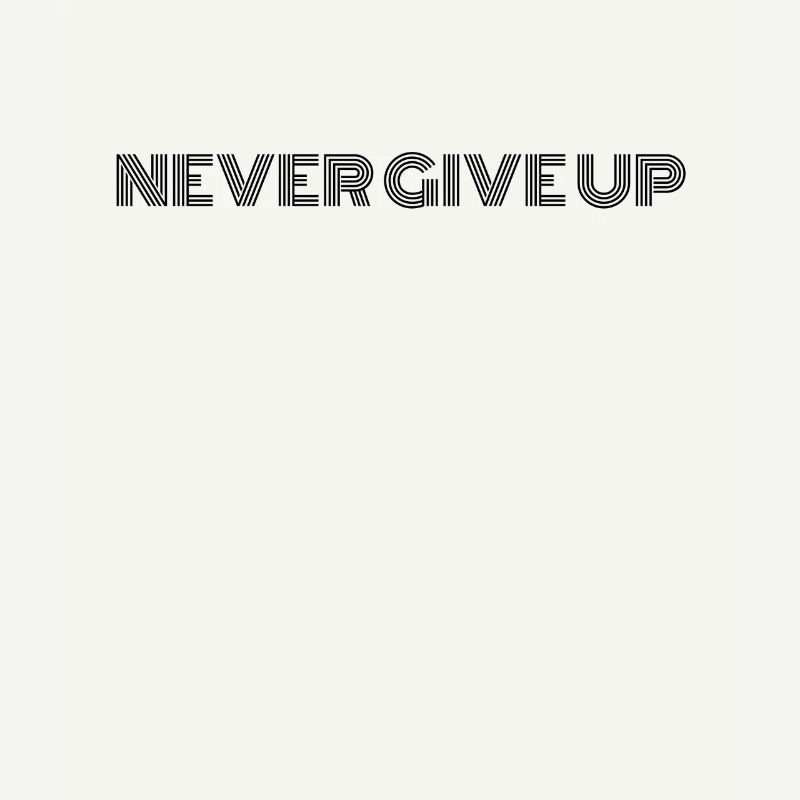 Never Give Up