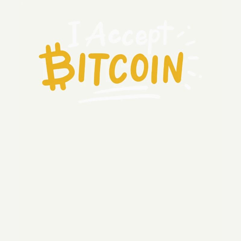 I accept bitcoin