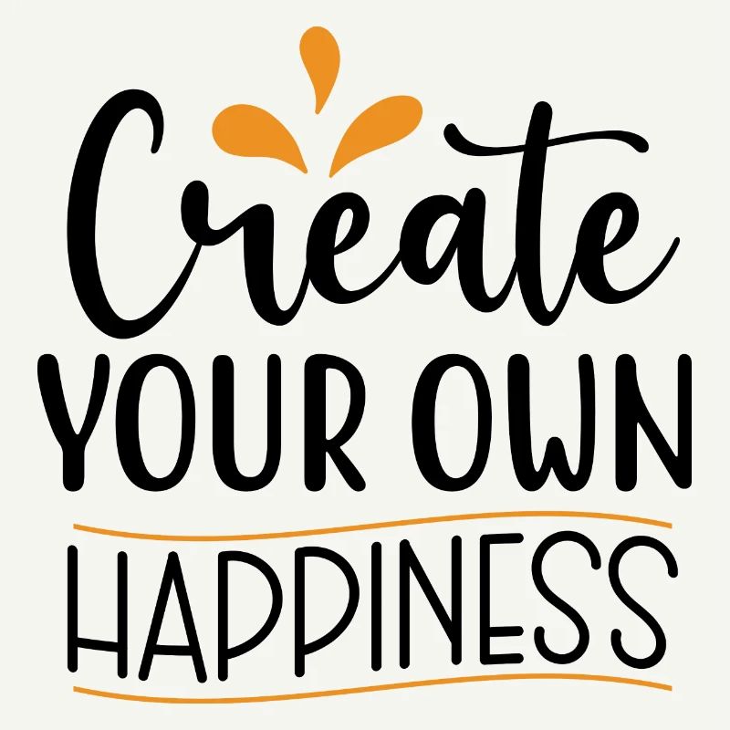 Design Create Your Own Happiness