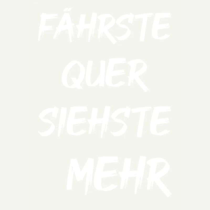 Fährste QUER siehste MEHR