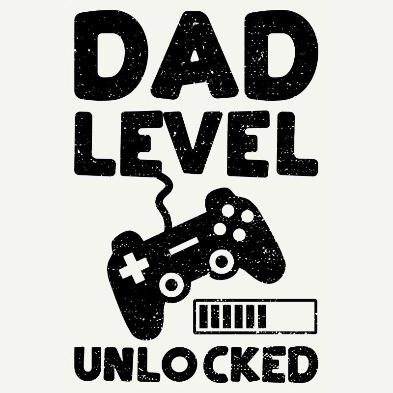 Dad Level Unlocked - Dad