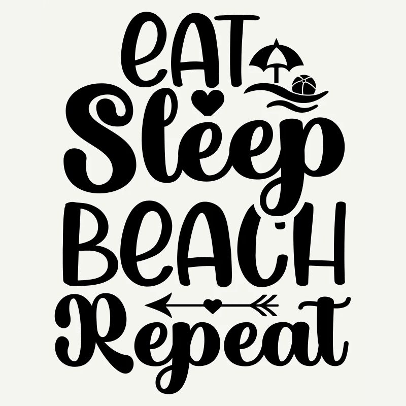 Eat Sleep Beach Repeat