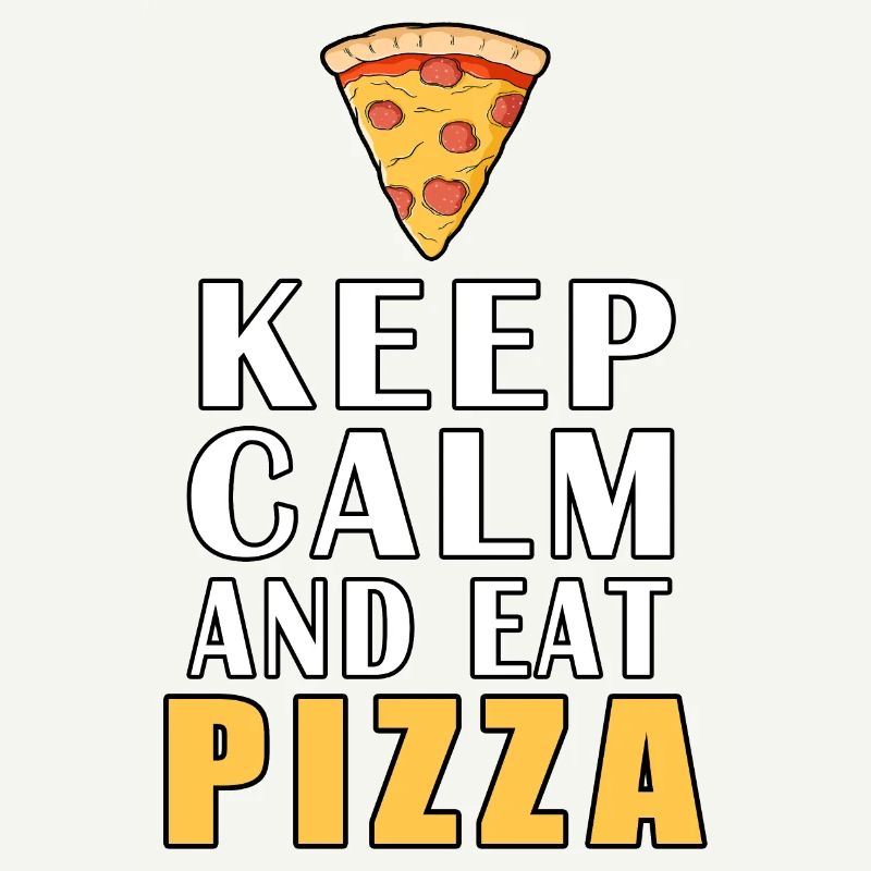 Keep Calm And Eat Pizza